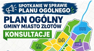 Już dziś spotkanie konsultacyjne w sprawie Planu Ogólnego Gminy Miasto Złotów
